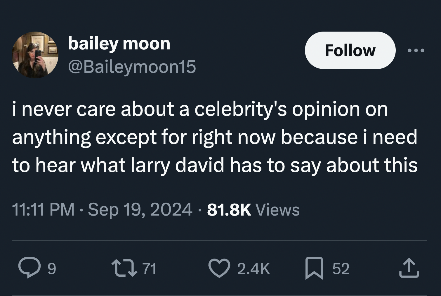 screenshot - bailey moon i never care about a celebrity's opinion on anything except for right now because i need to hear what larry david has to say about this Views 9 2771 52